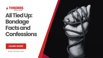 All Tied Up: Bondage Facts and Confessions