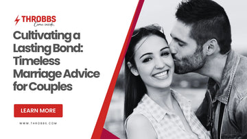 Cultivating a Lasting Bond: Timeless Marriage Advice for Couples