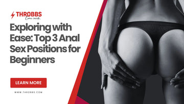 Exploring with Ease: Top 3 Anal Sex Positions for Beginners