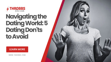 Navigating the Dating World: 5 Dating Don'ts to Avoid