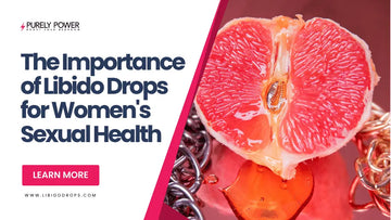 The Importance of Libido Drops for Women's Sexual Health