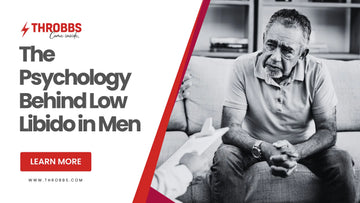 The Psychology Behind Low Libido in Men THROBBS™